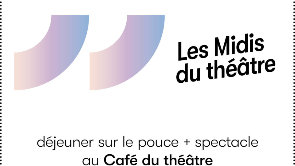 Les Midis du théâtre au café du théâtre
