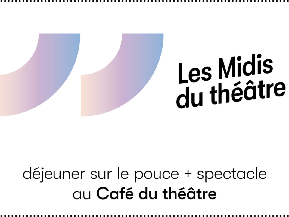 Les Midis du théâtre au café du théâtre