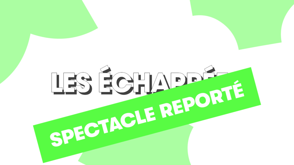 Spectacle reporté