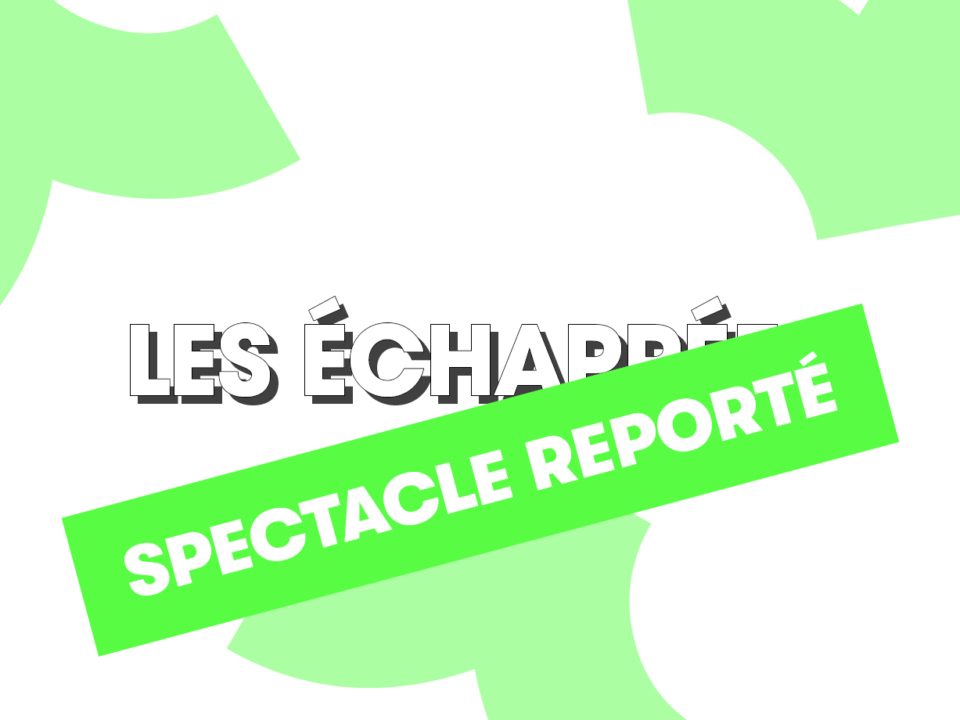 Spectacle reporté