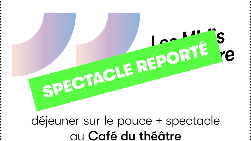 Spectacle reporté
