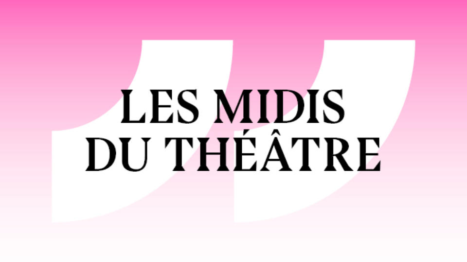 Les Midis du Théâtre