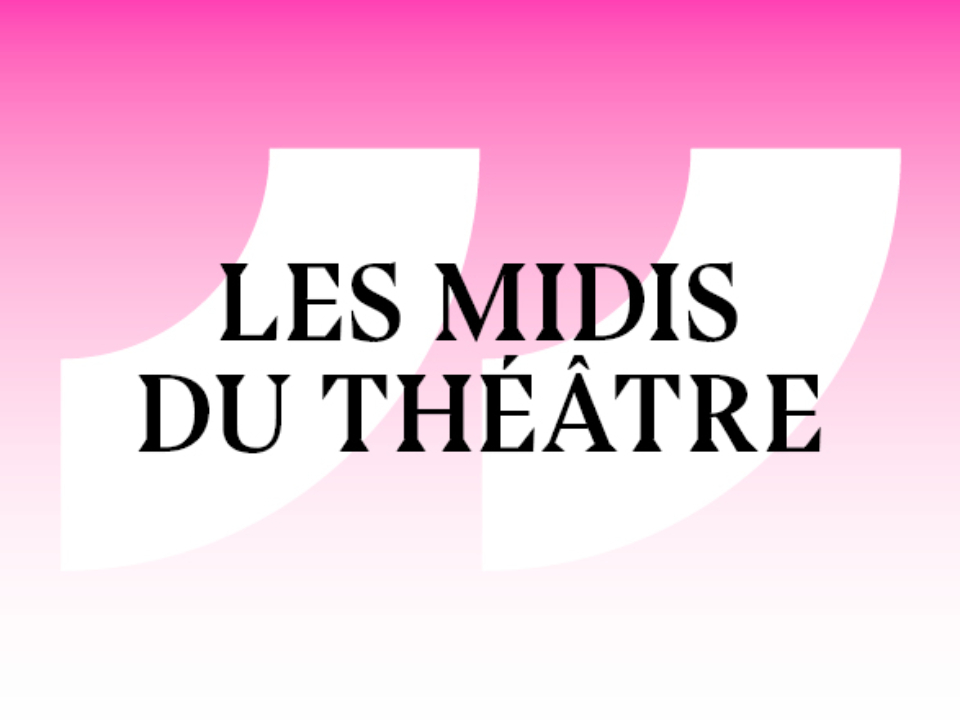Les Midis du Théâtre